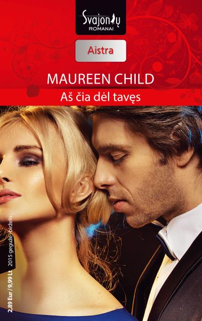 Книга Aš čia dėl tavęs (Maureen Child)