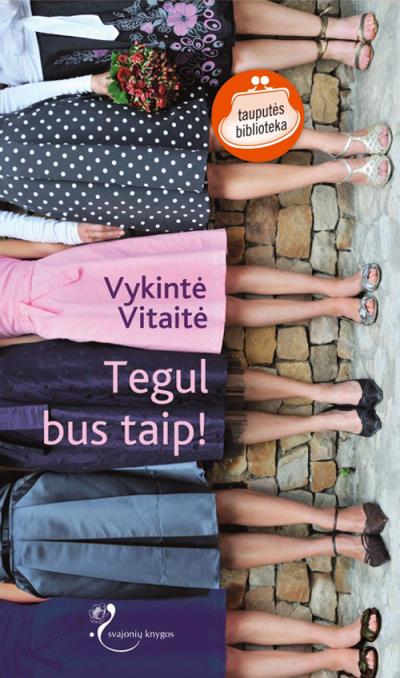 Книга Tegul bus taip! (Vykintė Vitaitė)