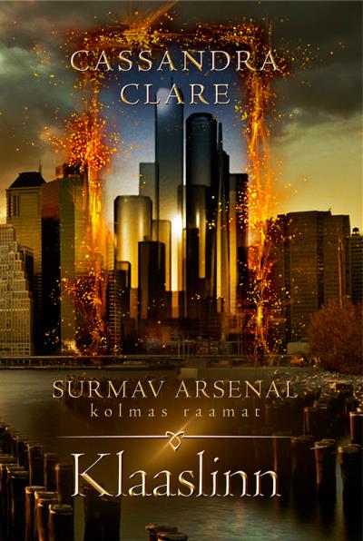 Книга Klaaslinn. Surmav arsenal. III raamat (Кассандра Клэр)