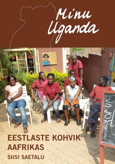 Книга Minu Uganda. Eestlaste kohvik Aafrikas (Siisi Saetalu)