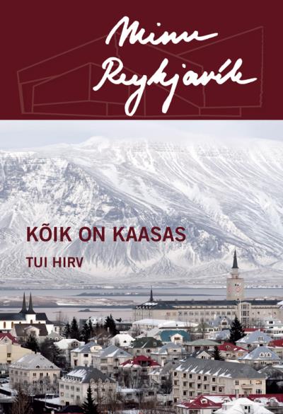 Книга Minu Reykjavík. Kõik on kaasas (Tui Hirv)