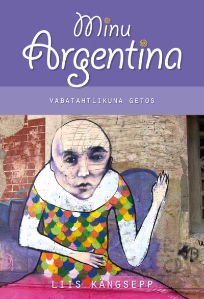 Книга Minu Argentina (Liis Kängsepp)