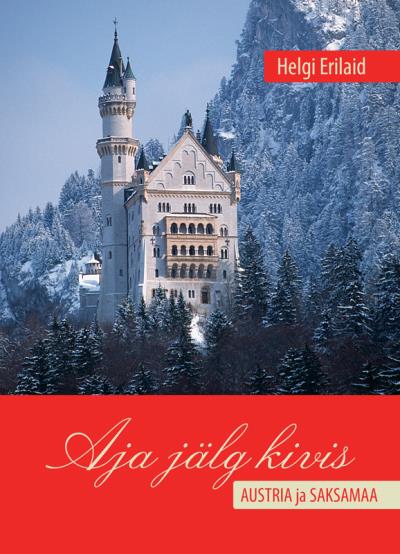 Книга Aja jälg kivis. Austria ja Saksamaa (Helgi Erilaid)