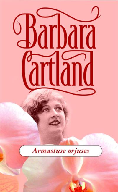 Книга Armastuse orjuses (Barbara Cartland)