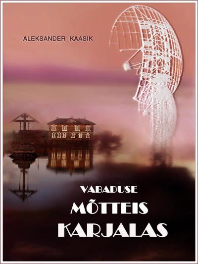 Книга Vabaduse mõtteis Karjalas (Aleksander Kaasik)