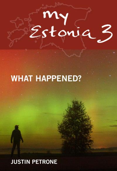 Книга My Estonia 3. What Happened? (Justin Petrone)