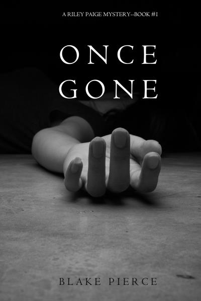 Книга Once Gone (Блейк Пирс)