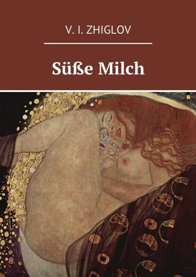 Книга Süße Milch (V. I. Zhiglov)