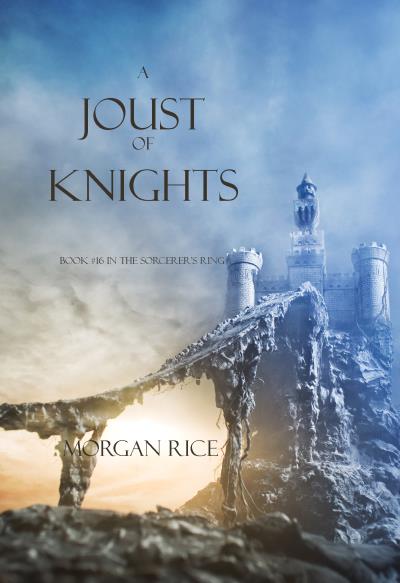 Книга A Joust of Knights (Морган Райс)