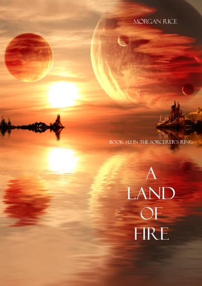 Книга A Land of Fire (Морган Райс)