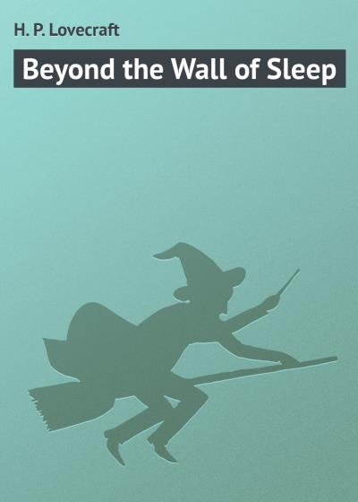 Книга Beyond the Wall of Sleep (Говард Филлипс Лавкрафт)