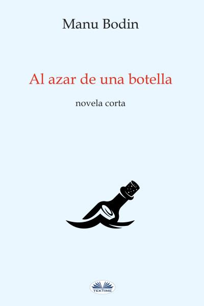 Книга Al Azar De Una Botella (Manu Bodin)