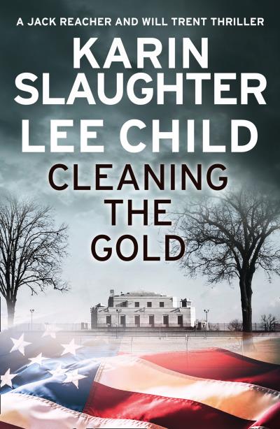 Книга Cleaning the Gold (Karin Slaughter, Lee Child)