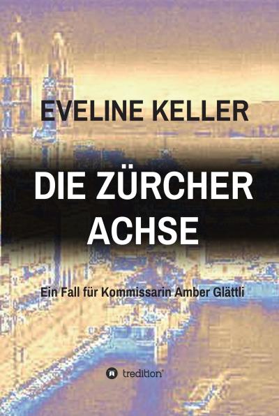 Книга DIE ZÜRCHER ACHSE (Eveline Keller)